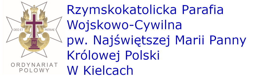 RZYMSKOKATOLICKA PARAFIA. WOJSKOWO – CYWILNA. pw. NAJŚWIĘTSZEJ MARYI PANNY KRÓLOWEJ POLSKI.
